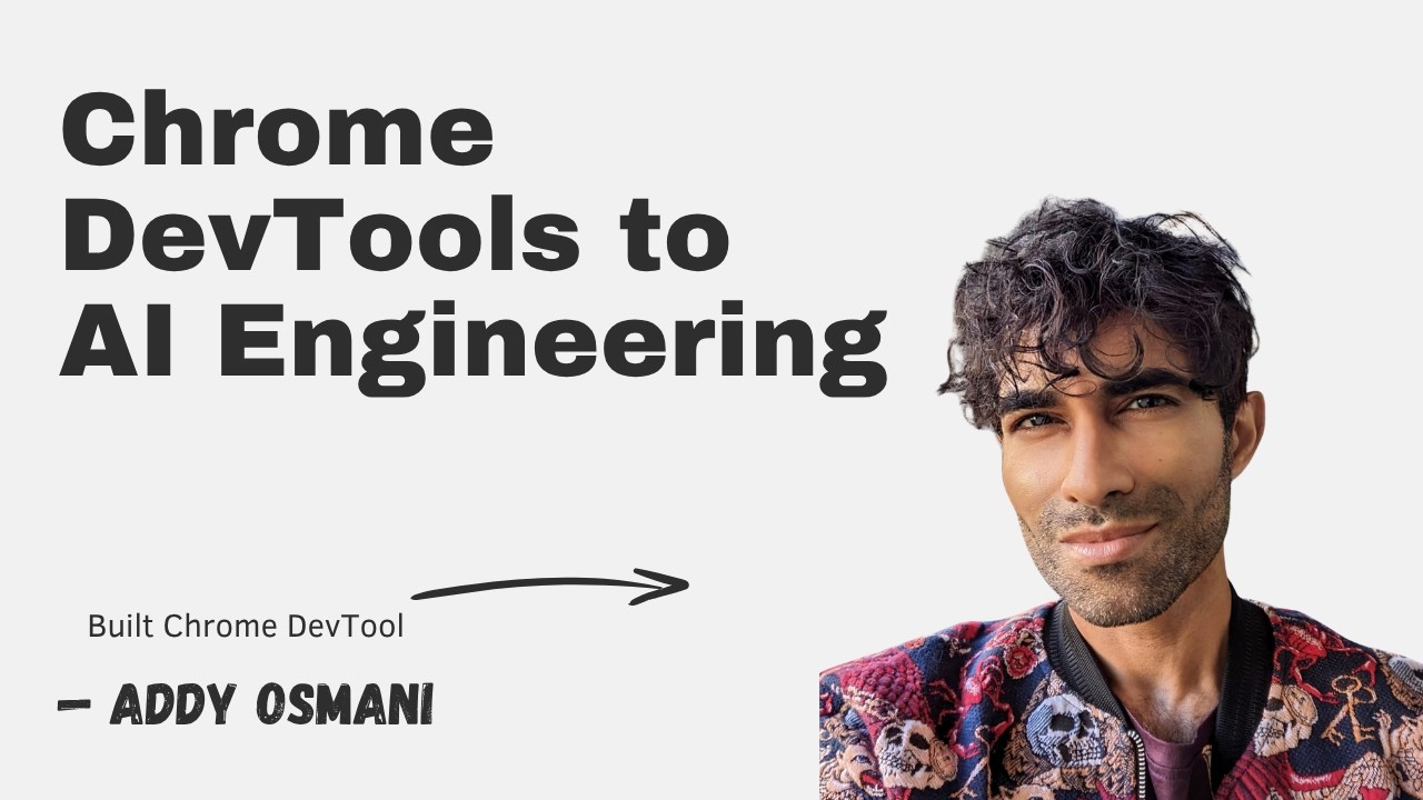 From Chrome DevTools to AI Engineering, with Addy Osmani episode
